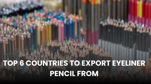 Top 6 Countries to Export Eyeliner Pencil From in Bulk for Your Store